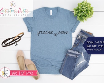 Frenchie Mom SVG PNG / French Bulldog PNG / Fur Mama /Dog Mom Gift /Dog Lover Gift / Instant Download / Svg file for Cricut/ Frenchie Svg