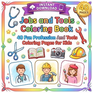 May include: A colorful digital download coloring book titled "Jobs and Tools Coloring Book" with 40 pages. The cover features illustrations of a stethoscope, scissors, a camera, a hard hat, and other tools and professions.