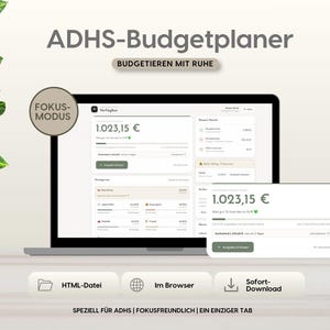 May include: A digital budget planner displayed on a laptop screen and a smaller overlay window. The interface features the text ADHS-Budgetplaner, BUDGETIEREN MIT RUHE, FOKUS-MODUS, HTML-Datei, Im Browser, Sofort-Download, and SPEZIELL FÜR ADHS | FOKUSFREUNDLICH | EIN EINZIGER TAB.
