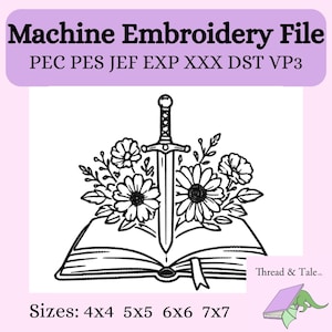 May include: Black and white machine embroidery file design. The design features a sword piercing an open book, surrounded by flowers. The text "Machine Embroidery File" is at the top, with file formats listed below. Sizes include 4x4, 5x5, 6x6, and 7x7.