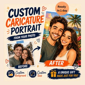 May include: A digital advertisement for a custom caricature portrait service featuring a before and after comparison of a couple. The text reads Custom Caricature Portrait From Your Photo, Ready In 1 day, After, and A Unique Gift Made Just For You.