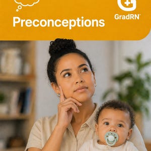 May include: A person with dark hair in a bun wearing a beige shirt holds a baby with a light green pacifier. The top of the image features a yellow banner with a white thought bubble icon, the text Preconceptions, and the GradRN logo with a G plus sign.