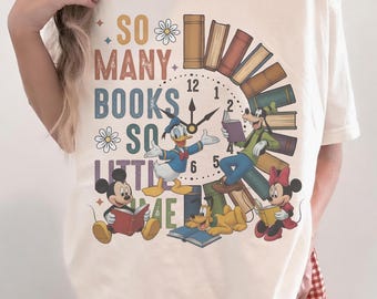 So Many Books So Little Time Shirt, Disney Reading Tee, Mickey Minnie Donald Goofy Pluto Book Lover Shirt, Disney Teacher Librarian Tee