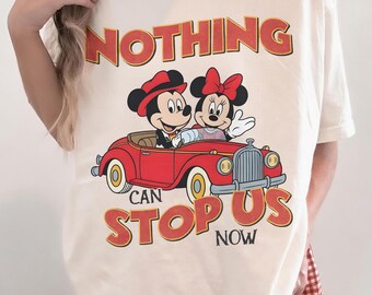 Nothing Can Stop Us Now Shirt, Mickey Minnie Disney Tee, Vintage Disney Couple Shirt, Disney Road Trip Tee, Disneyland Vacation Family Shirt