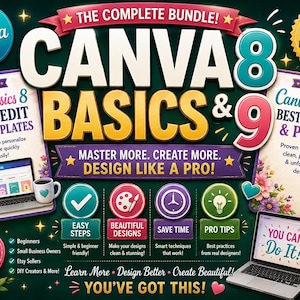 May include: A digital graphic bundle titled The Complete Bundle Canva Basics 8 & 9 featuring text, illustrations of laptops, a yellow chick, a gold trophy, and floral accents. The design includes labels like Easy Steps, Beautiful Designs, Save Time, and Pro Tips.