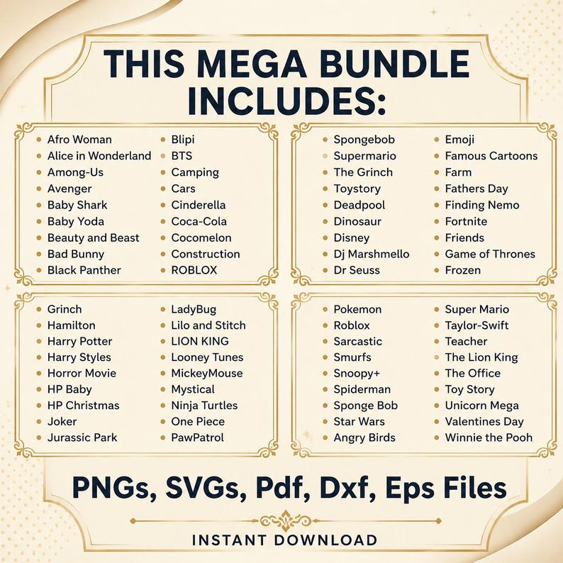 Pode incluir: Um pacote gr&aacute;fico para download digital com o texto "THIS MEGA BUNDLE INCLUDES:" e uma lista de temas, personagens e marcas populares. Os formatos incluem PNG, SVG, PDF, DXF e EPS. O texto "INSTANT DOWNLOAD" tamb&eacute;m est&aacute; presente.