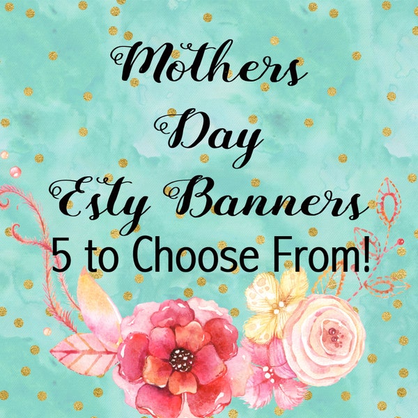 MOTHERS DAY Banners,Etsy Mother's Day Banners,Holiday Banner,Colorful Mothers Day Etsy Banners,Elegant Etsy Banner,Premade Mothers Day