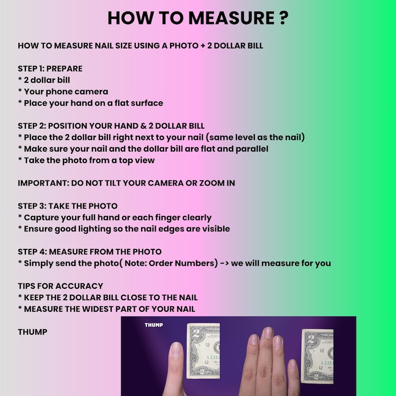 Op de afbeelding: Een instructieve afbeelding met een roze naar groene gradi&euml;nt achtergrond getiteld HOW TO MEASURE. Het bevat vier stappen voor het meten van nagelgrootte met een 2 dollar biljet en een telefooncamera, inclusief een visueel voorbeeld van vingers naast biljetten.