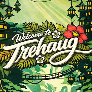 May include: A vibrant illustration with the text "Welcome to Trehaug" in a stylized font. The design features lush green foliage, a red flower, and a bridge, set against a backdrop of stylized buildings and a light green sky.
