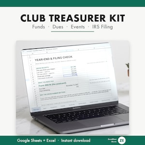 May include: A Club Treasurer Kit digital spreadsheet displayed on a laptop screen. The screen shows a Year-End & Filing Check document with sections for Gross Receipts, Form 990-N, and financial data. The text includes Funds, Dues, Events, IRS Filing.