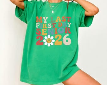 Senior 2026 Shirt, My Last First Day, Retro Senior Tee, Class of 2026 Shirt, Back To School Gift, Groovy Senior Shirt, High School Grad