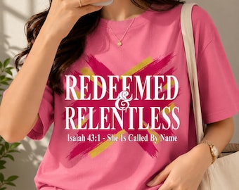 Redeemed Relentless Christian Women Shirt PNG, Isaiah 43:1 (Digital Download)