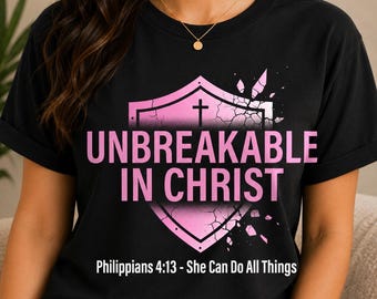 Christian Women Shirt PNG, Unbreakable in Christ Philippians 4:13 (Digital Download)