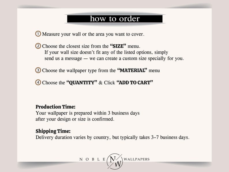 May include: An informational graphic with the heading how to order, listing four steps for purchasing wallpaper. It includes instructions to measure walls, select size, choose material, and add to cart, plus production and shipping time details.