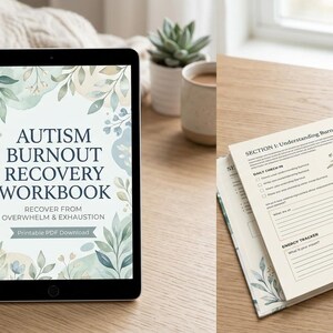 May include: A tablet displaying the title Autism Burnout Recovery Workbook: Recover From Overwhelm & Exhaustion with botanical illustrations, alongside an open spiral-bound workbook featuring daily check-in and energy tracker sections.