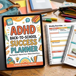 May include: A digital tablet displaying a colorful ADHD Back-to-School Success Planner cover alongside a spiral-bound paper planner with a weekly overview, to-do list, and assignment tracker, accompanied by a rainbow-colored pen and school supplies.