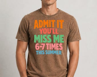 Admítelo, me echarás de menos 6 o 7 veces este verano. Camiseta retro de último día, regalo divertido de despedida para profesores, camiseta gráfica de fin de curso.