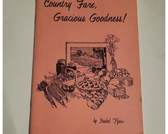 Country Fare Gracious Goodness Cookbook Isabel Pfaw Vintage Cook Book Folksy