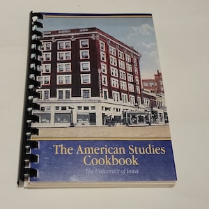 The American Studies Cookbook University of Iowa Laura Kastens Lauren Rabinovitz