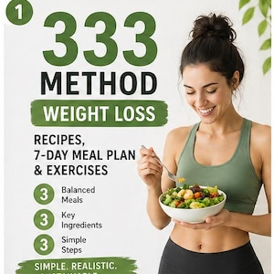 May include: Image promoting the "333 Method" for weight loss. The image features a woman holding a bowl of salad. Text includes "Recipes, 7-day meal plan & exercises," and highlights 3 balanced meals, key ingredients, and simple steps. The overall theme is healthy eating.