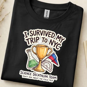 I Survived My Trip To NYC Field Trip Tee, Hand Drawn Science Decathlon Trophy Shirt, Funny Nerdy Gift