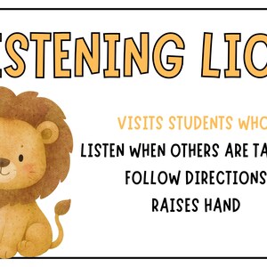 May include: A rectangular sign featuring a watercolour illustration of a brown lion on the left. The text reads LISTENING LION at the top in large yellow letters, followed by VISITS STUDENTS WHO: LISTEN WHEN OTHERS ARE TALKING, FOLLOW DIRECTIONS, RAISES HAND.