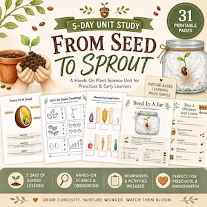 May include: A 5-day unit study titled From Seed To Sprout featuring 31 printable pages for preschool and early learners. The educational set includes worksheets on parts of a seed, counting, measuring vegetables, and a seed germination experiment in a jar.