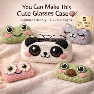 May include: A collection of five handmade crochet glasses cases in various animal designs, including a panda, cat, and frog. The cases are beginner-friendly and feature cute, colorful details. The text on the image says "You Can Make This Cute Glasses Case".