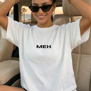 Unisex Minimalist Meh Shirt, Sarcastic Deadpan Humor Tee, Bella Canvas Unisex T-Shirt,gift shirt for men or women, nerd internet tee
