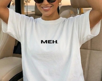 Unisex Minimalist Meh Shirt, Sarcastic Deadpan Humor Tee, Bella Canvas Unisex T-Shirt,gift shirt for men or women, nerd internet tee