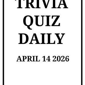 May include: A white rectangular sign with a black border. The text "TRIVIA QUIZ DAILY" is stacked vertically in bold, black letters. Below, the date "APRIL 14 2026" and the name "Elliot Carruthers" are also in black.
