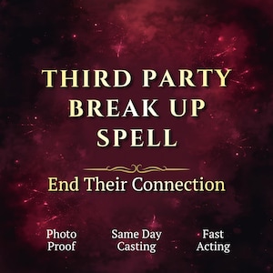 Op de afbeelding: Een bordeauxrode achtergrond met gouden tekst die luidt "THIRD PARTY BREAK UP SPELL". Daaronder staat "End Their Connection". Extra tekst bevat "Photo Proof", "Same Day Casting" en "Fast Acting".
