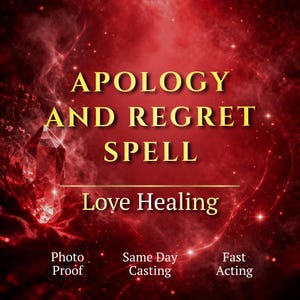 May include: A red and gold graphic with the words "APOLOGY AND REGRET SPELL" and "Love Healing." A crystal is on the left side. The bottom of the graphic says "Photo Proof," "Same Day Casting," and "Fast Acting."