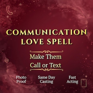 Może przedstawiać: Burgundowe tło ze złotym tekstem, który brzmi "COMMUNICATION LOVE SPELL". Poniżej napis "Make Them Call or Text". Dodatkowy tekst zawiera "Photo Proof", "Same Day Casting" i "Fast Acting".