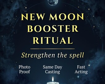 New Moon Booster Ritual, Add On for Love, Money, Protection and Manifestation Work