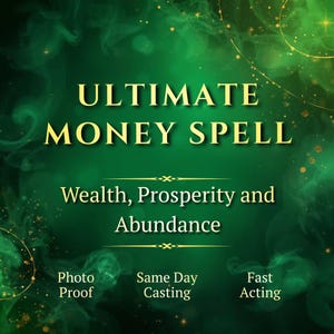 Ultimate Money Spell, Wealth, Prosperity and Abundance Ritual with Fast Results