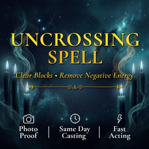 May include: A digital graphic featuring the text UNCROSSING SPELL, Clear Blocks • Remove Negative Energy, Photo Proof, Same Day Casting, and Fast Acting. The background is a dark blue starry sky with six black candles and swirling smoke.