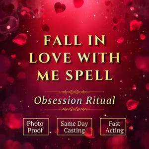 May include: A digital graphic with a deep red background featuring floating heart shapes and rose petals. The text reads FALL IN LOVE WITH ME SPELL, Obsession Ritual, Photo Proof, Same Day Casting, and Fast Acting in gold lettering.