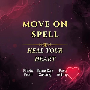 Może przedstawiać: Grafika cyfrowa ze złotymi literami "MOVE ON SPELL" nad "HEAL YOUR HEART" na ciemnofioletowym tle. Świecące czerwone serce znajduje się w prawym dolnym rogu. Dodatkowy tekst zawiera "Photo Proof", "Same Day Casting" i "Fast Acting".