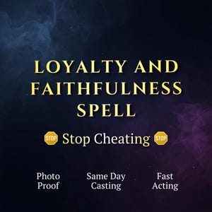 May include: A digital graphic with the words "LOYALTY AND FAITHFULNESS SPELL" in gold lettering. Below, the text "Stop Cheating" is displayed with a stop sign icon. Additional text includes "Photo Proof", "Same Day Casting", and "Fast Acting".
