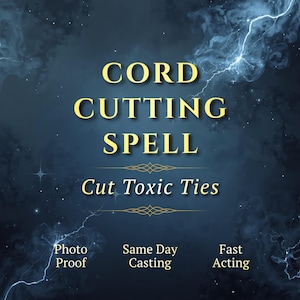 Könnte beinhalten: Digitalgrafik mit dunkelblauem Hintergrund und goldenem Text, der „CORD CUTTING SPELL“ und „Cut Toxic Ties“ lautet. Das Bild enthält auch Text mit „Photo Proof“, „Same Day Casting“ und „Fast Acting“.