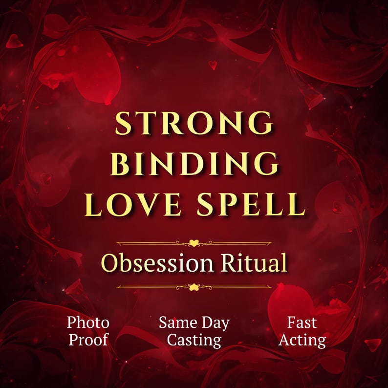 May include: A burgundy background with swirling patterns and heart shapes. The text reads "STRONG BINDING LOVE SPELL" in gold lettering, with "Obsession Ritual" below. Additional text includes "Photo Proof", "Same Day Casting", and "Fast Acting".