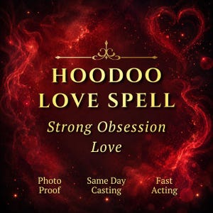 Può includere: Un grafico digitale con sfondo rosso scuro e nero caratterizzato da fumo vorticoso e una forma a cuore. Il testo recita HOODOO LOVE SPELL, Strong Obsession Love, Photo Proof, Same Day Casting e Fast Acting in lettere dorate.