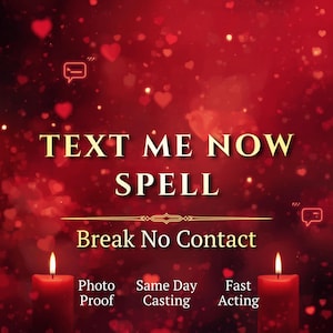Könnte beinhalten: Ein roter Hintergrund mit schwebenden Herzen und dem Text "TEXT ME NOW SPELL" in Gold. Darunter steht "Break No Contact". Zwei brennende rote Kerzen flankieren den Text, mit zusätzlichem Text: "Photo Proof", "Same Day Casting" und "Fast Acting".
