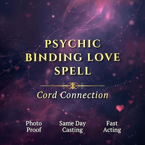 May include: Image with a dark purple background and gold text. The text reads "Psychic Binding Love Spell" and "Cord Connection." The image also includes the words "Photo Proof," "Same Day Casting," and "Fast Acting."