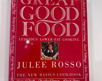 Great Good Food Cookbook signed Author/Chef Julee Rosso Luscious Low-Fat Recipes