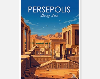 May include: A travel poster featuring Persepolis in Shiraz, Iran. The illustration depicts ancient ruins with columns, archways, and detailed carvings, set against a backdrop of mountains and a blue sky. The text "PERSEPOLIS" is prominently displayed.