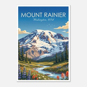 May include: A vintage-style travel poster featuring Mount Rainier in Washington, USA. The artwork depicts a snow-capped mountain under a blue sky, with a river flowing through a valley filled with trees and wildflowers. The poster has the text "Mount Rainier" and "Washington, USA".