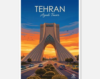 May include: A vertical poster featuring a stylized illustration of the Azadi Tower in Tehran at sunset. The text reads TEHRAN Azadi Tower. The scene includes a multi-lane road with cars, trees, and a vibrant orange and blue sky background.