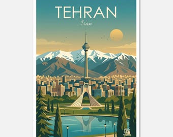 May include: A travel poster featuring the Milad Tower in Tehran, Iran, with a city skyline, snow-capped mountains, a circular sun, and a foreground pond. The text reads TEHRAN Iran in white and script lettering against a teal sky.